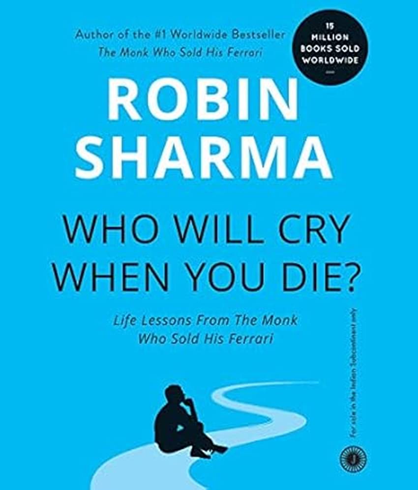 Who Will Cry When You Die  english Edition Paperback By Robin Sharma – 28 August 2010