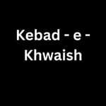 Kebad - e - Khwaish