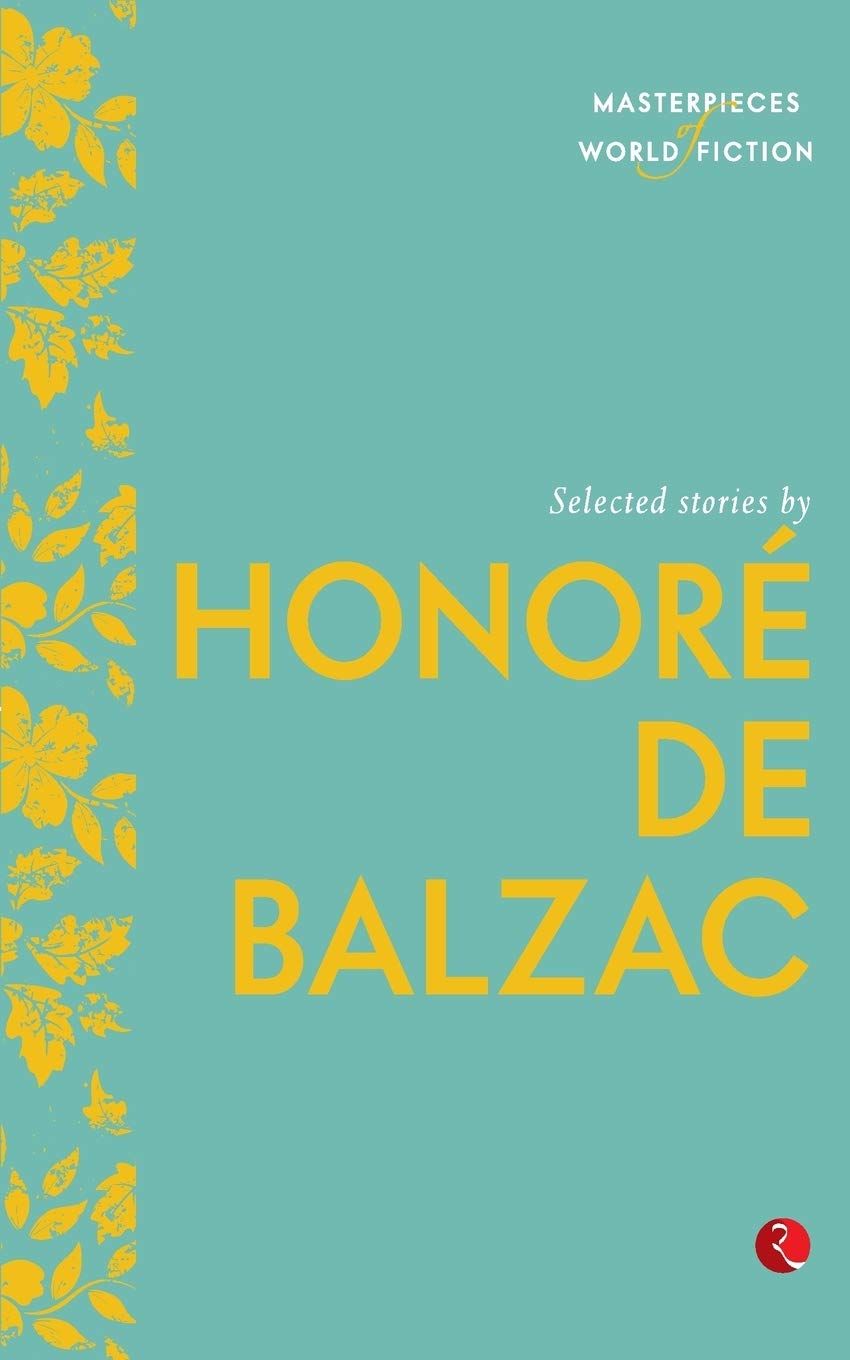 Masterpieces of World Fiction: Selected Stories By HONORE DE BALZAC