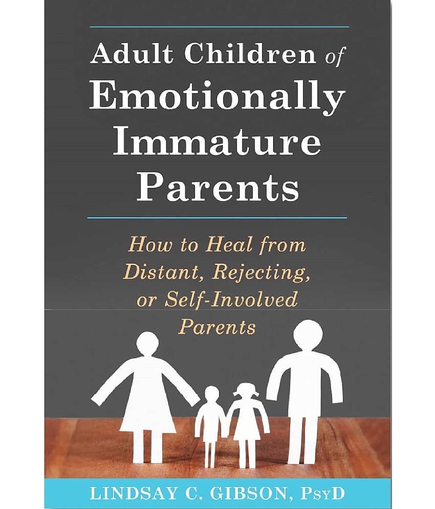 Adult Children of Emotionally Immature Parents by Lindsay C. Gibson (English, Paperback)