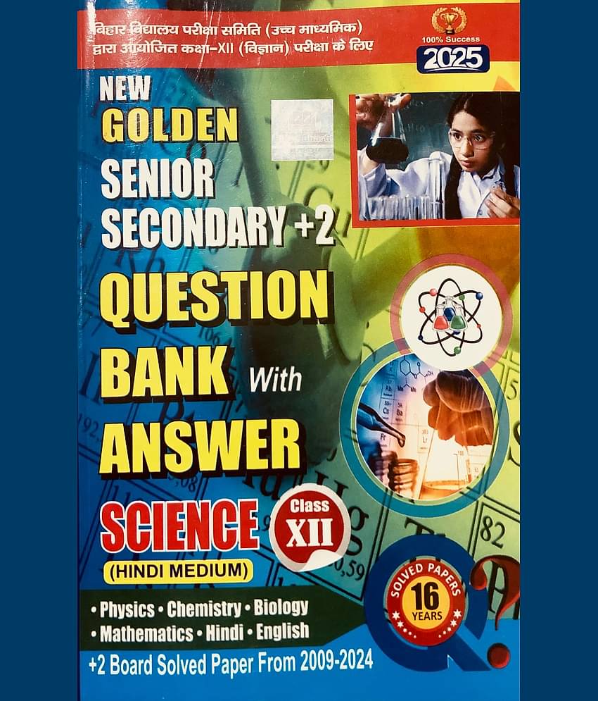 Golden Bihar Board Senior Secondary 10+2 With 16 Years Question Bank And Answer For Science Class 12 2025 Examination