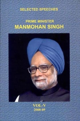 Selected Speeches Primeminister: Manmohan Singh - Vol. V [Jan 01, 2010] Publication Division
