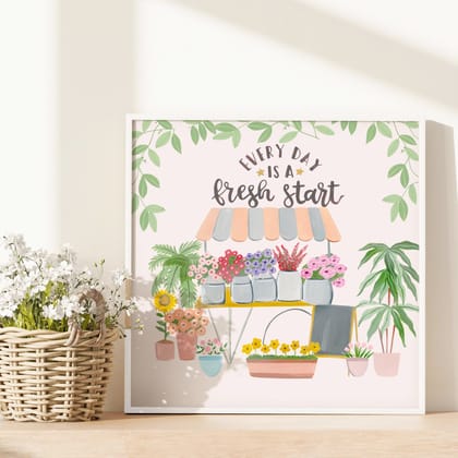 Everyday is a Fresh start Wall Art Frame-10 x 10 inches / White Frame