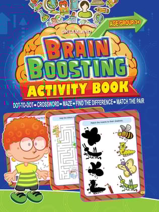 Brain Boosting Activity Book for Age 3+ - Match the Pair, Find the Difference, Maze, Crossword, Dot-to-Dot: Match the Pair, Find the Difference, Maze, Crossword, Dot-to-Dot (3+ Yrs) [Paperback] Dreamland Publications