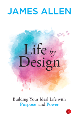 Life by Design Building Your Ideal Life With Purpose and Power