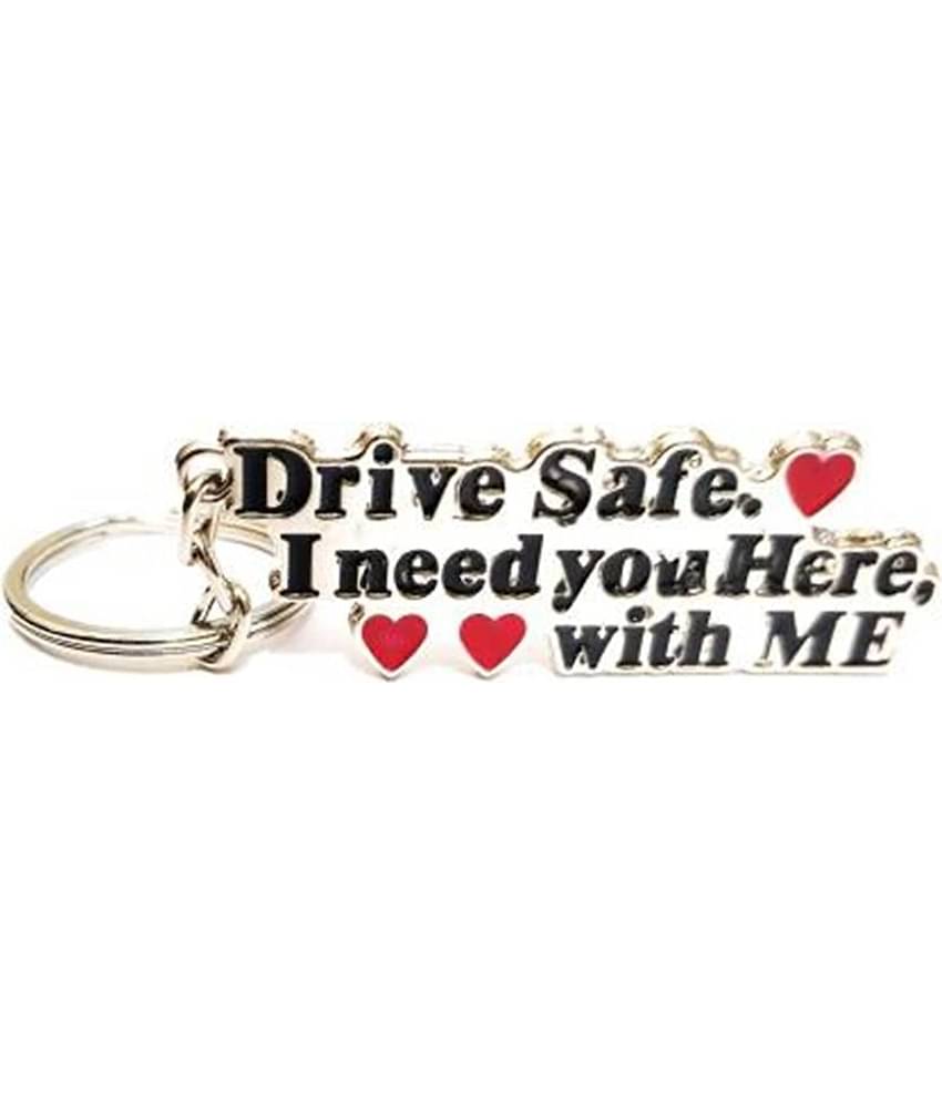 ZYZTA Drive Safe I Need You Here with Me Metal Key Chain