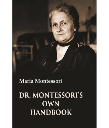 Dr. Montessori's Own Handbook
