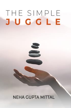 The Simple Juggle Neha Gupta Mittal