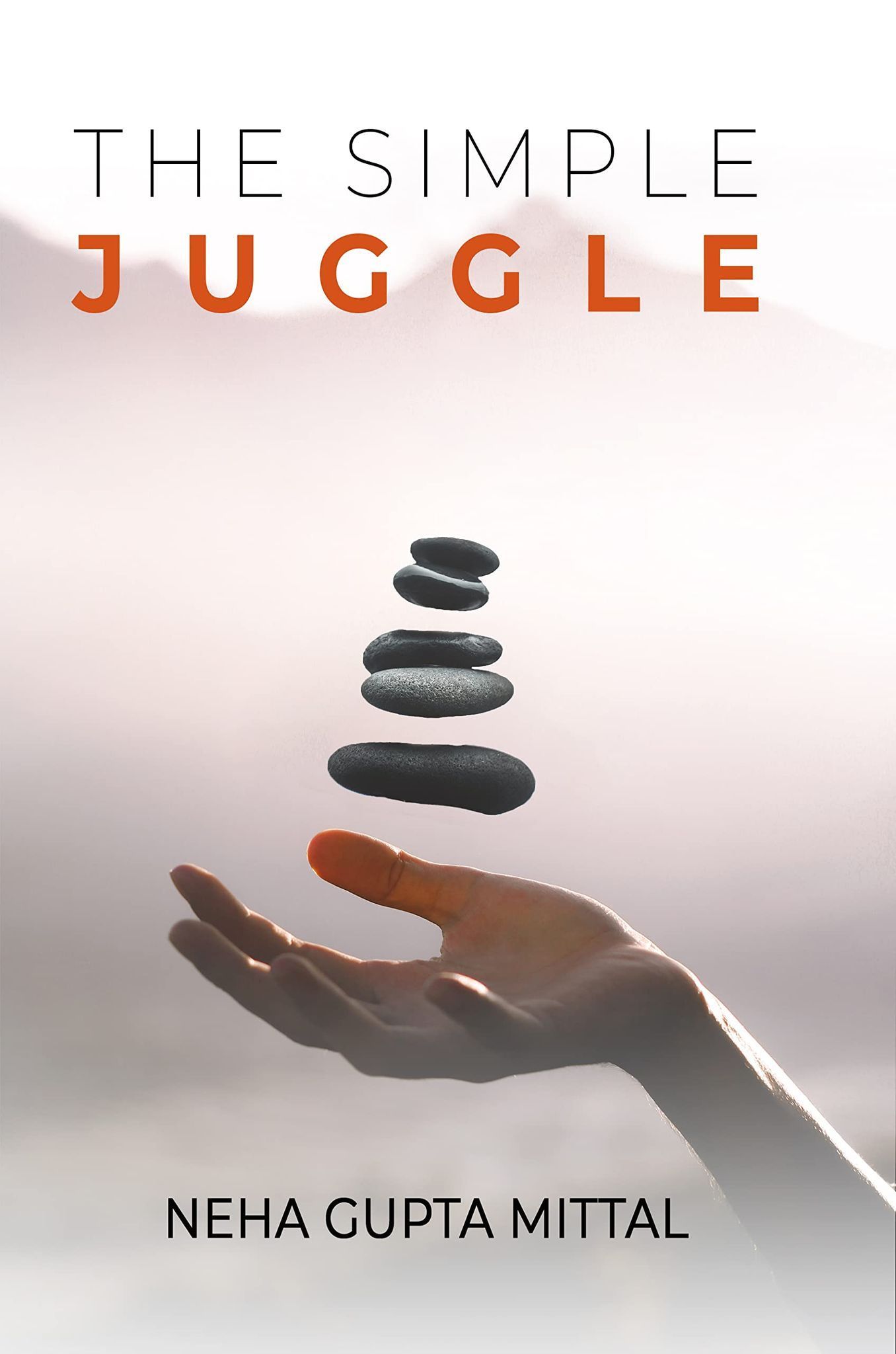 The Simple Juggle Neha Gupta Mittal