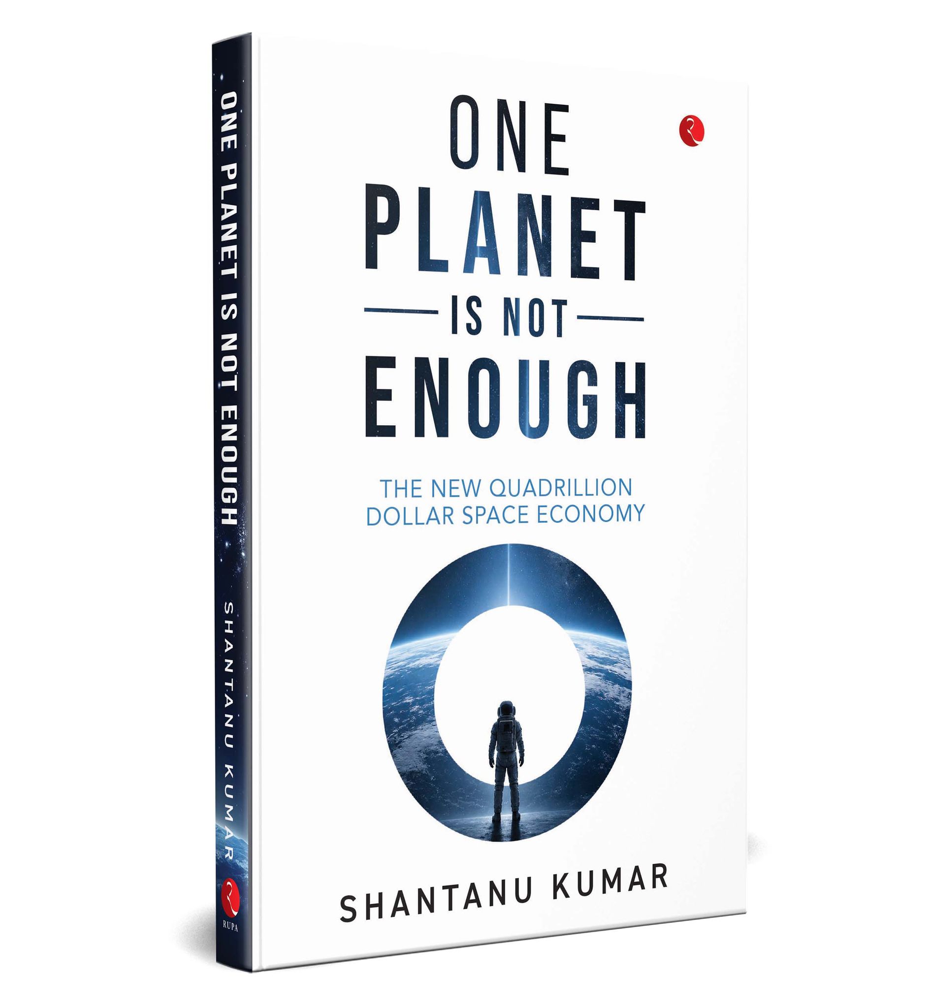 One Planet Is Not Enough: The New Quadrillion Dollar Space Economy
