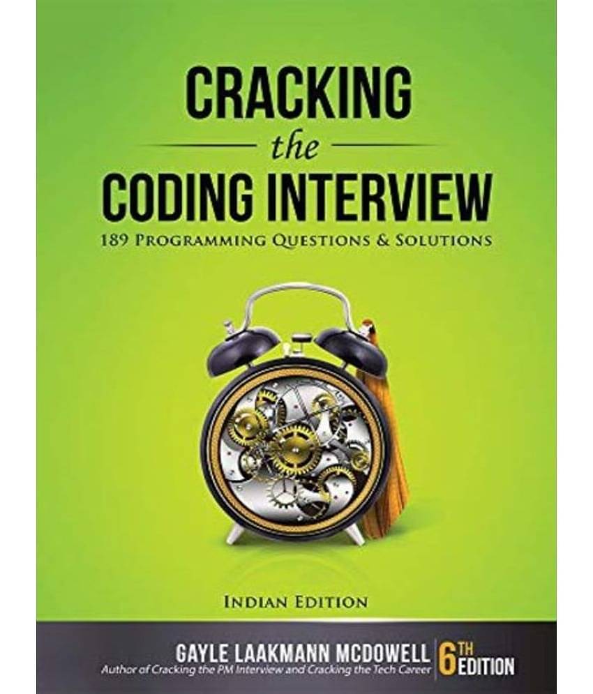 Cracking the Coding Interview: 189 Programming Questions and Solutions by Gayle Laakmann McDowell (indian edition)