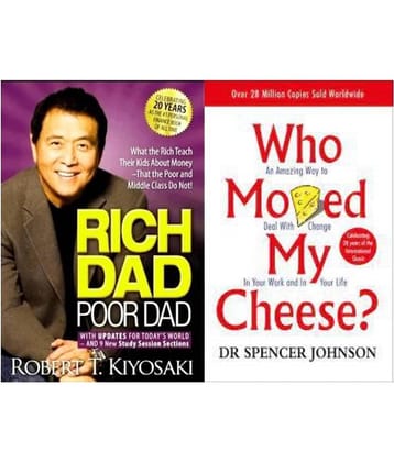 Rich Dad Poor Dad + Who Moved My Cheese?
