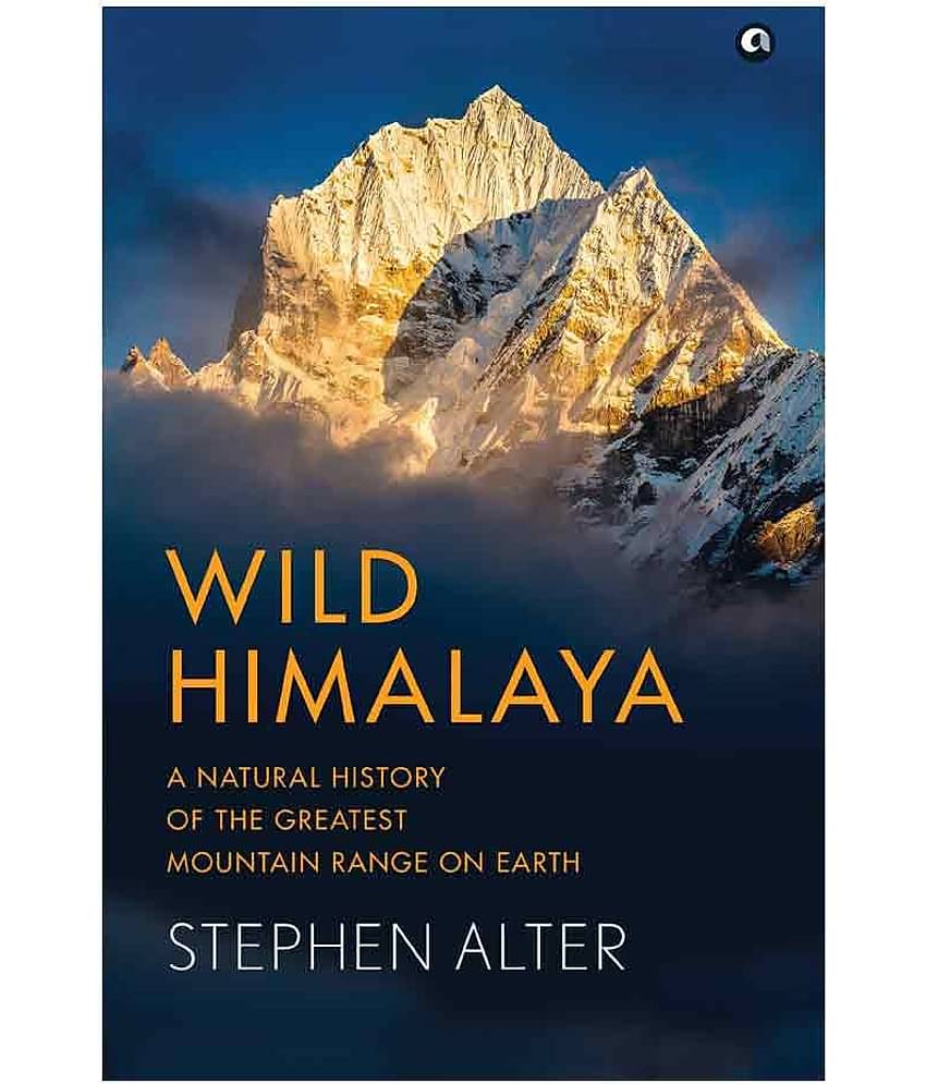 Wild Himalaya: A Natural History Of The Greatest Mountain Range On Earth
