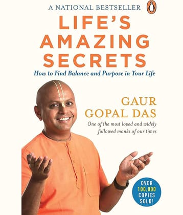 Life's Amazing Secret: How to Find Balance and Purpose in Your Life Paperback – 8 October 2018 by Gaur Gopal Das (Author)