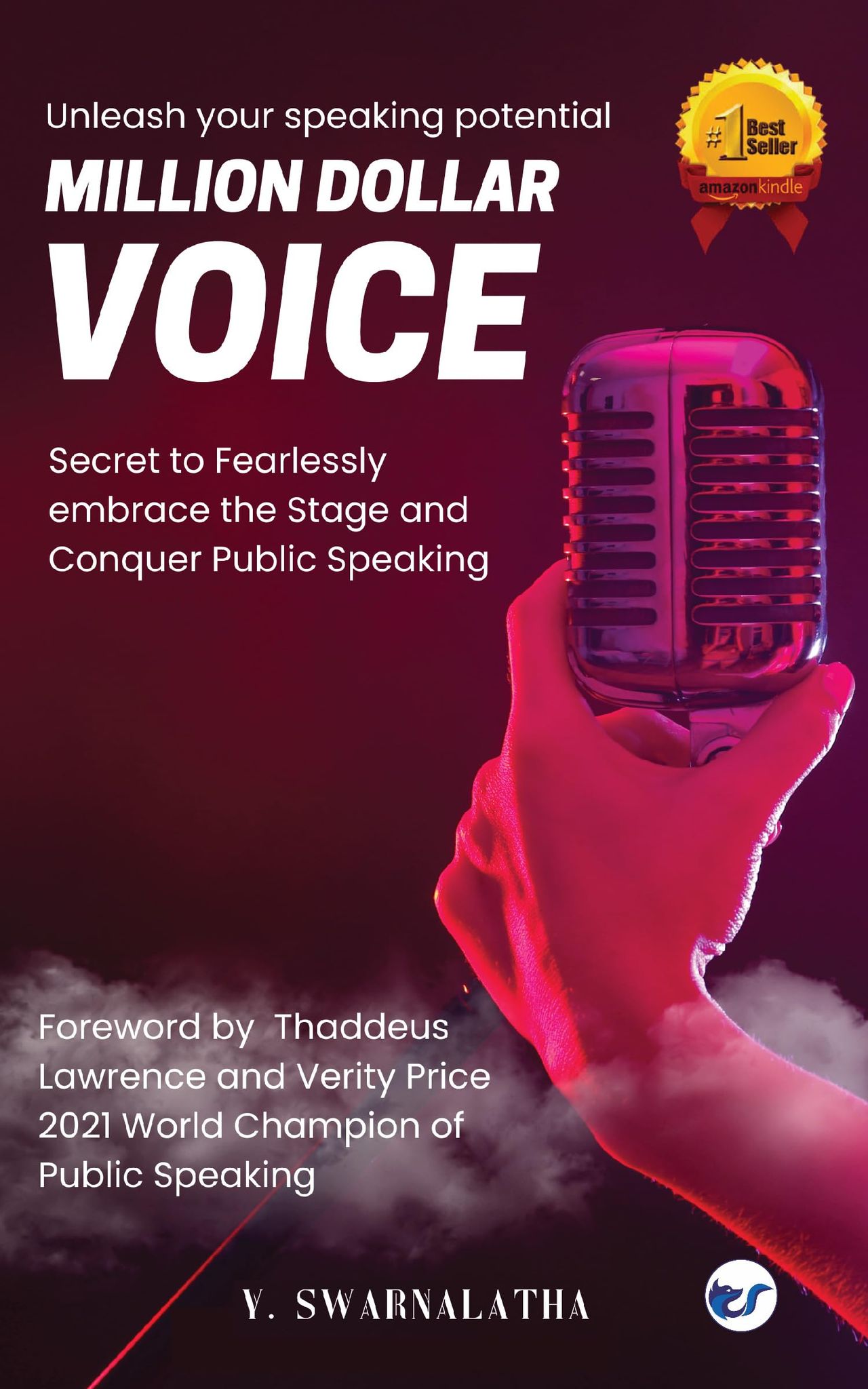 Million Dollar Voice: Secret to Fearlessly embrace the Stage and Conquer Public Speaking [Paperback] Y Swarnalatha