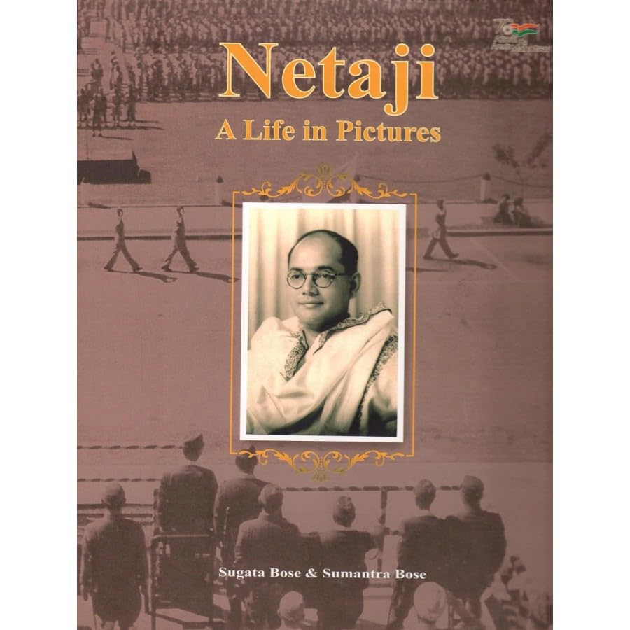 PUBLICATIONS DIVISION Netaji - A Life In Pictures ( English ) [Perfect Paperback] [Dec 31, 2021] SUGATA BOSE & SUMANTRA BOSE