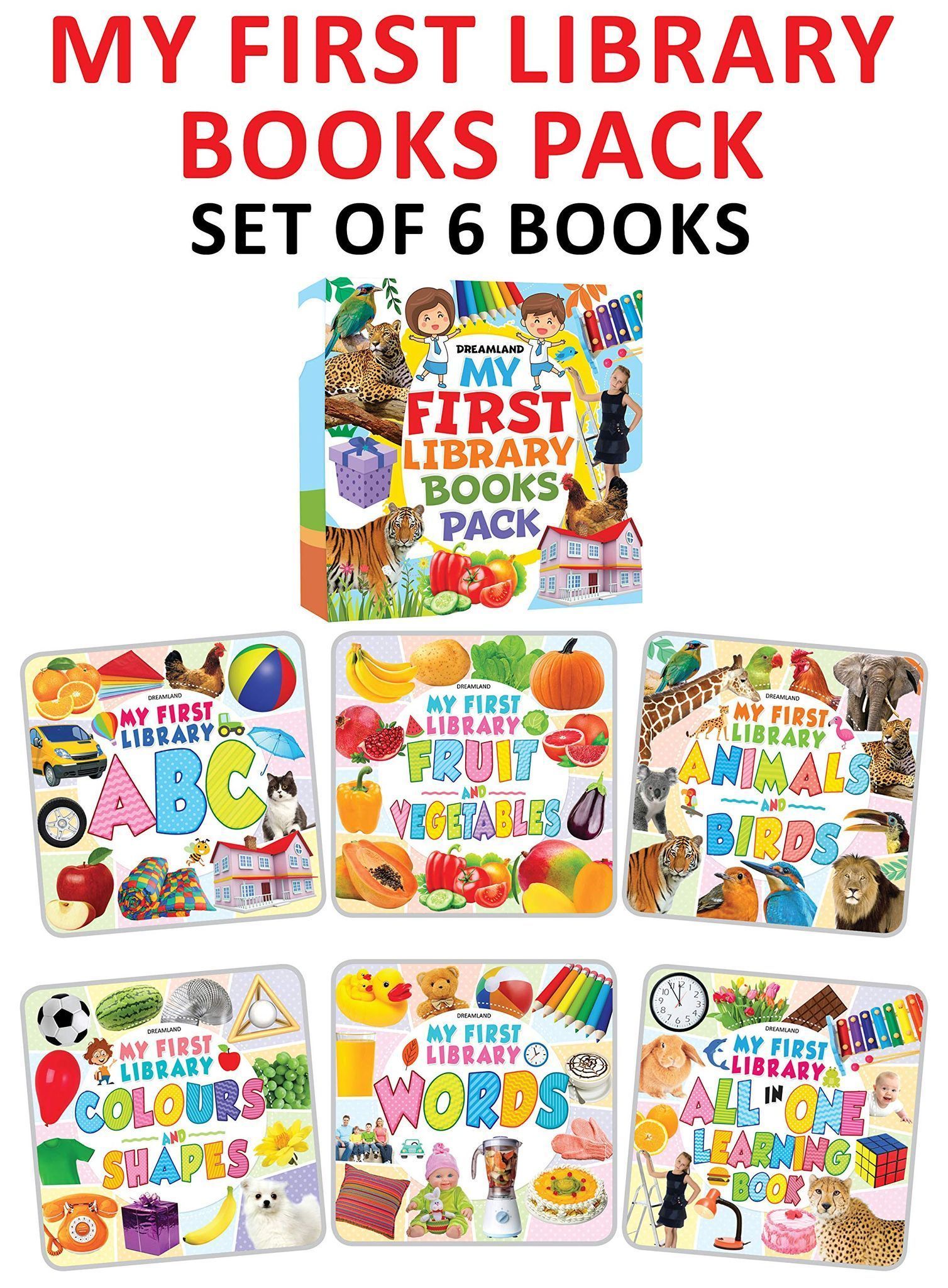 My First Library Books Pack - A Collection of 6 Early Learning Books for Children Age 1 - 4 Years | ABC, Colours & Shapes, Animals & Birds, Fruits & Vegetables, Words, All in One Learning Book [Paperback] Dreamland Publications