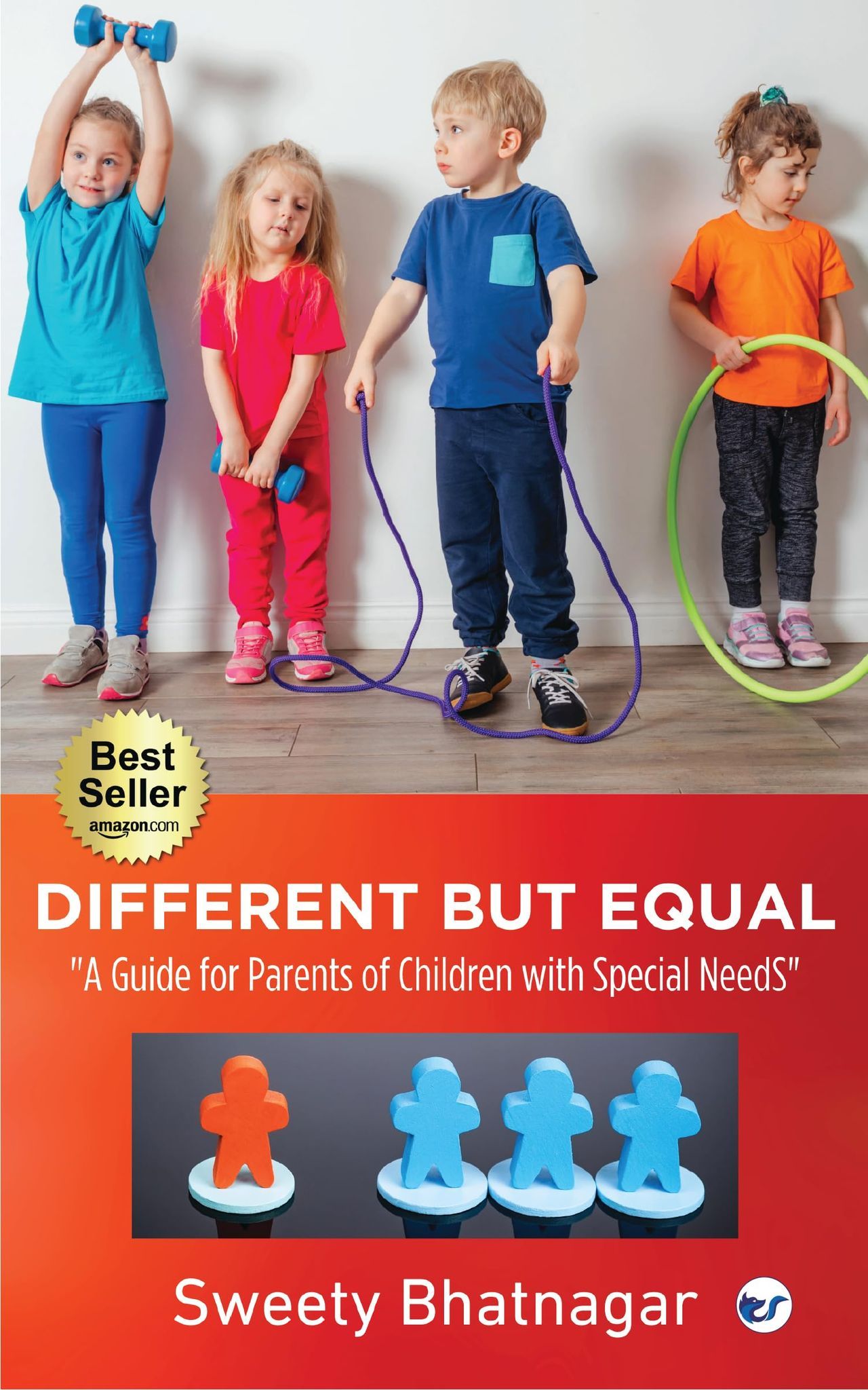 Different But Equal: A Guide for Parents of Children with Special Needs Kids [Paperback] SWEETY BHATNAGAR
