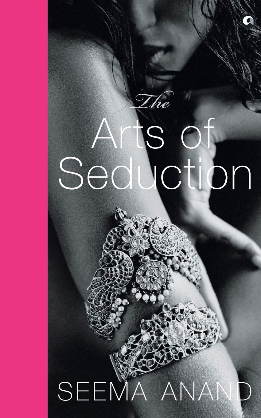 The Arts of Seduction: The 21st century guide to having the greatest sex of yourife