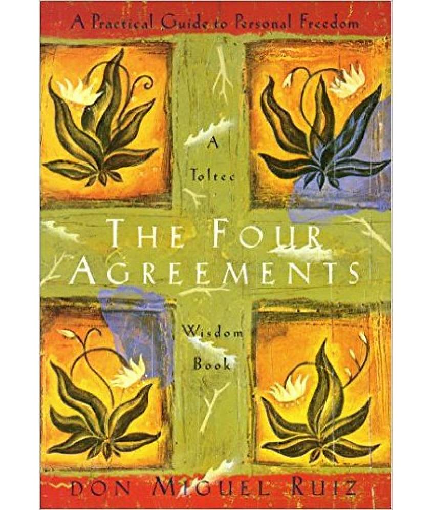 Four Agreements, The: A Practical Guide