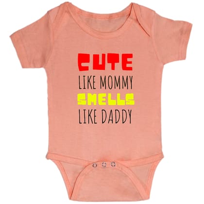 Peach Cute Like Mommy Smells Like Daddy Cotton Romper For 6 To 12 Months