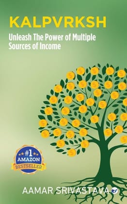 KALPVRKSH: UNLEASH THE POWER OF MULTIPLE SOURCES OF INCOME [Paperback] AAMAR SRIVASTAVA