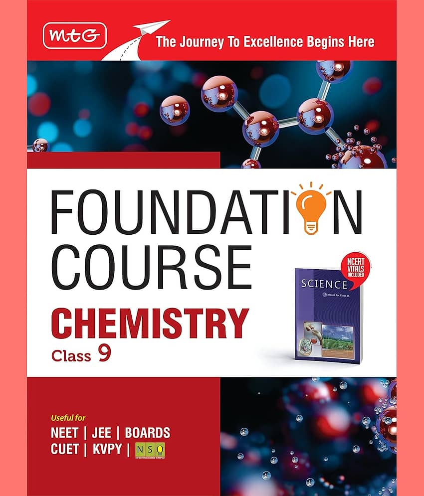 MTG Foundation Course Class 9 Chemistry Book (Edition 2025) For IIT JEE, NEET, NSO Olympiad, CUET, KVPY & Boards Exam | Based on NCERT Latest Pattern