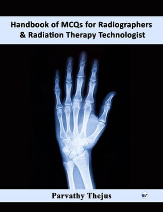 Handbook Of MCQs For Radiographers and Radiation Therapy Technologist [Paperback] Parvathy Thejus