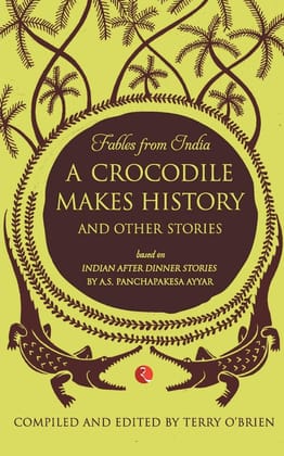 Fables from India: A Crocodile Makes History and Other Stories