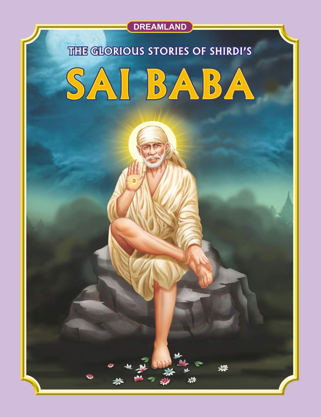 Sai Baba for Children -The Glorious Story of Shirdi's Sai Baba (English) [Hardcover] Dreamland Publications
