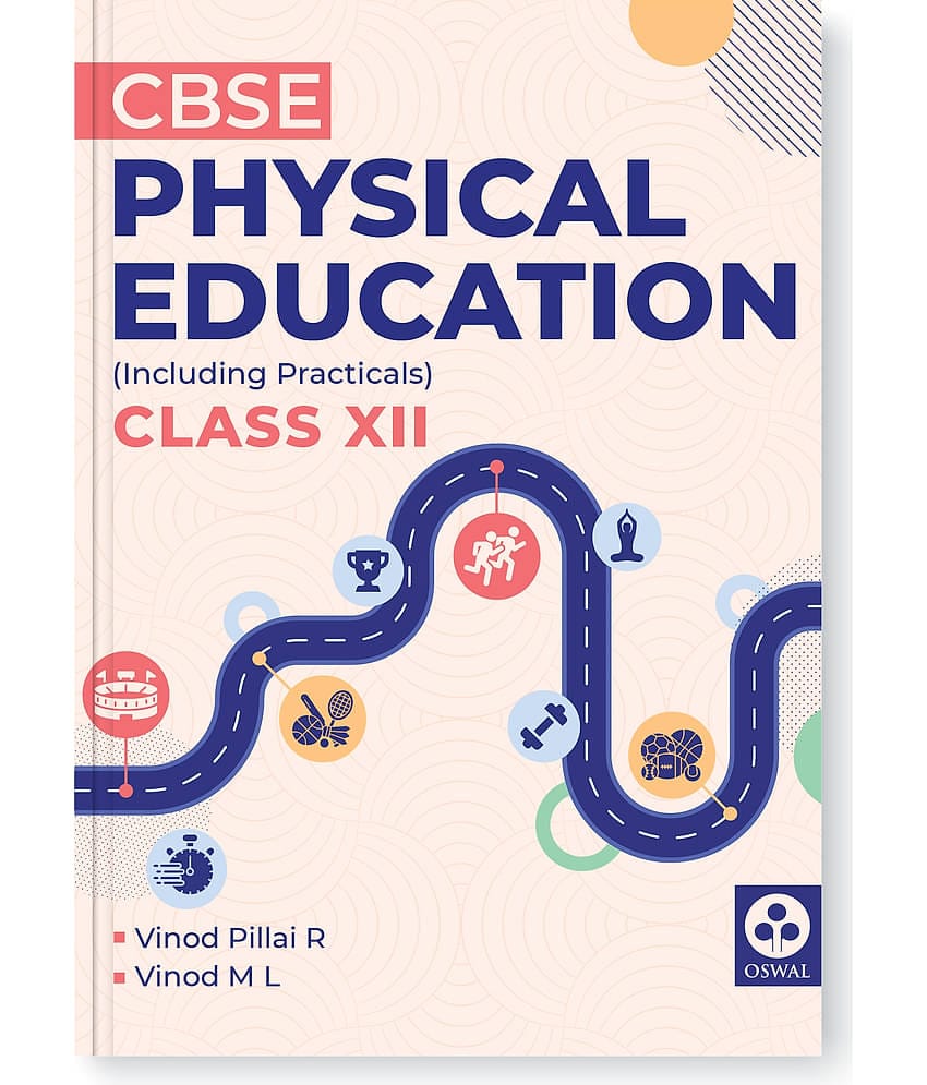 Oswal Physical Education Including Practicals : Textbook for CBSE Class 12 by Vinod Pillai R and Vinod M L