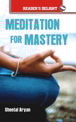 Meditation for Mastery [Paperback] [Dec 20, 2023] Sheetal Aryan