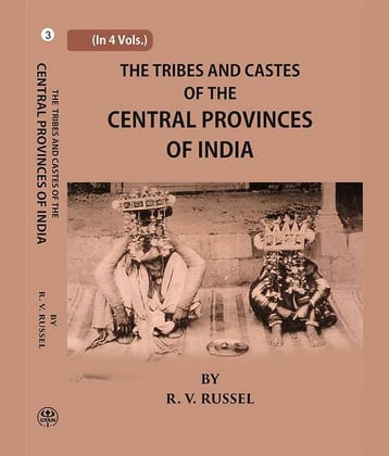 The Tribes And Castes Of The Central Provinces Of India