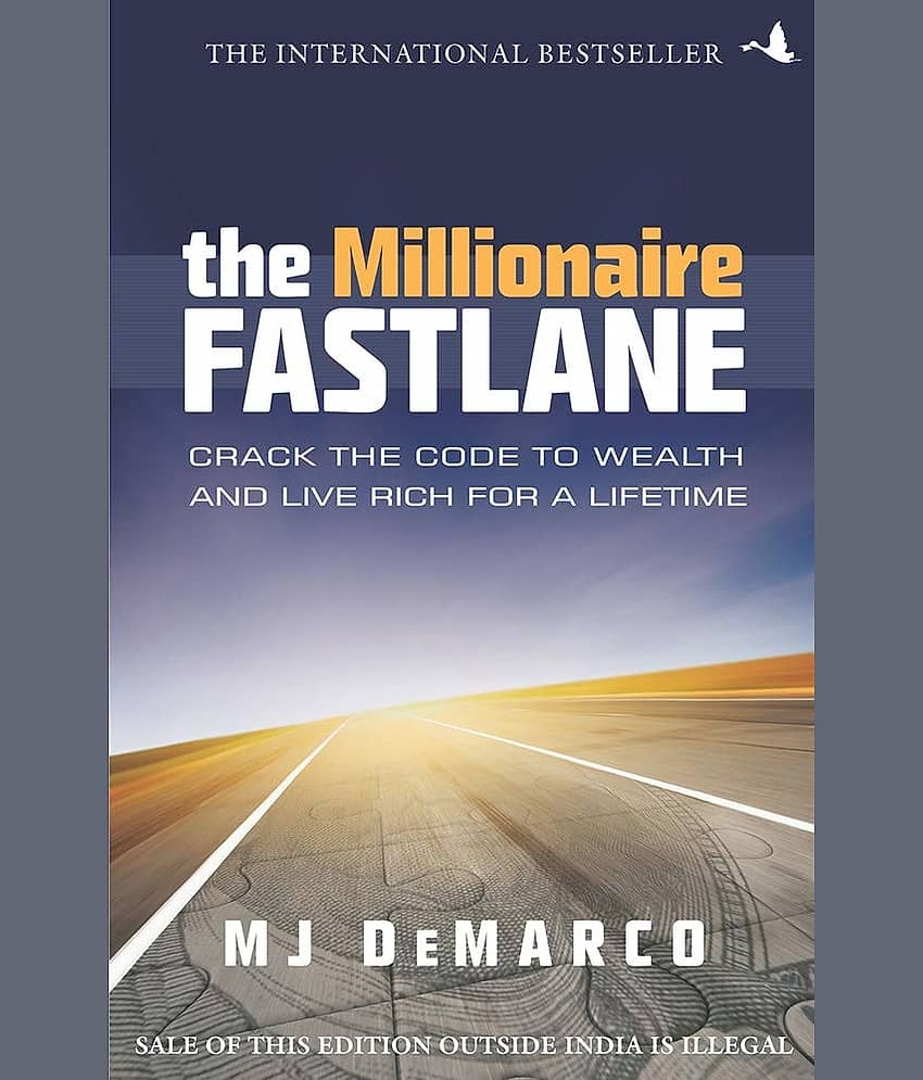 The Millionaire Fastlane: Crack the Code to Wealth and Live Rich for a Lifetime Paperback 25 November 2020 by M J DeMarco