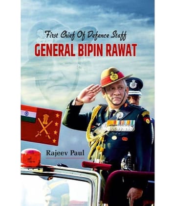 First Chief of Defence General Bipin Rawat