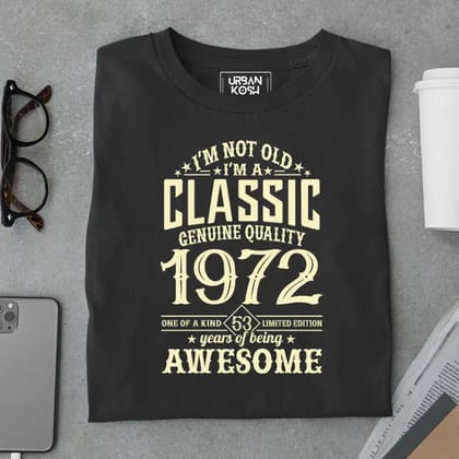 I Am Not Old, I Am Classic 1972 Premium Unisex Birthday T-shirt-Black / S