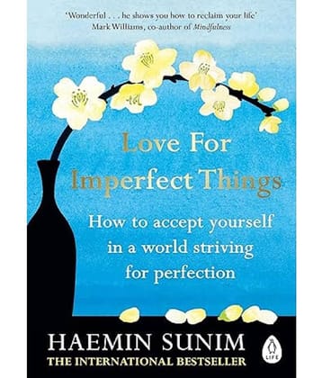 Love for Imperfect Things Love for Imperfect Things