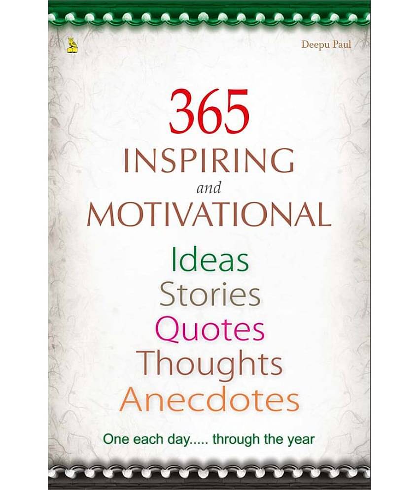 365 Inspiring and Motivational - Ideas Stories Quotes Thoughts Anecdotes