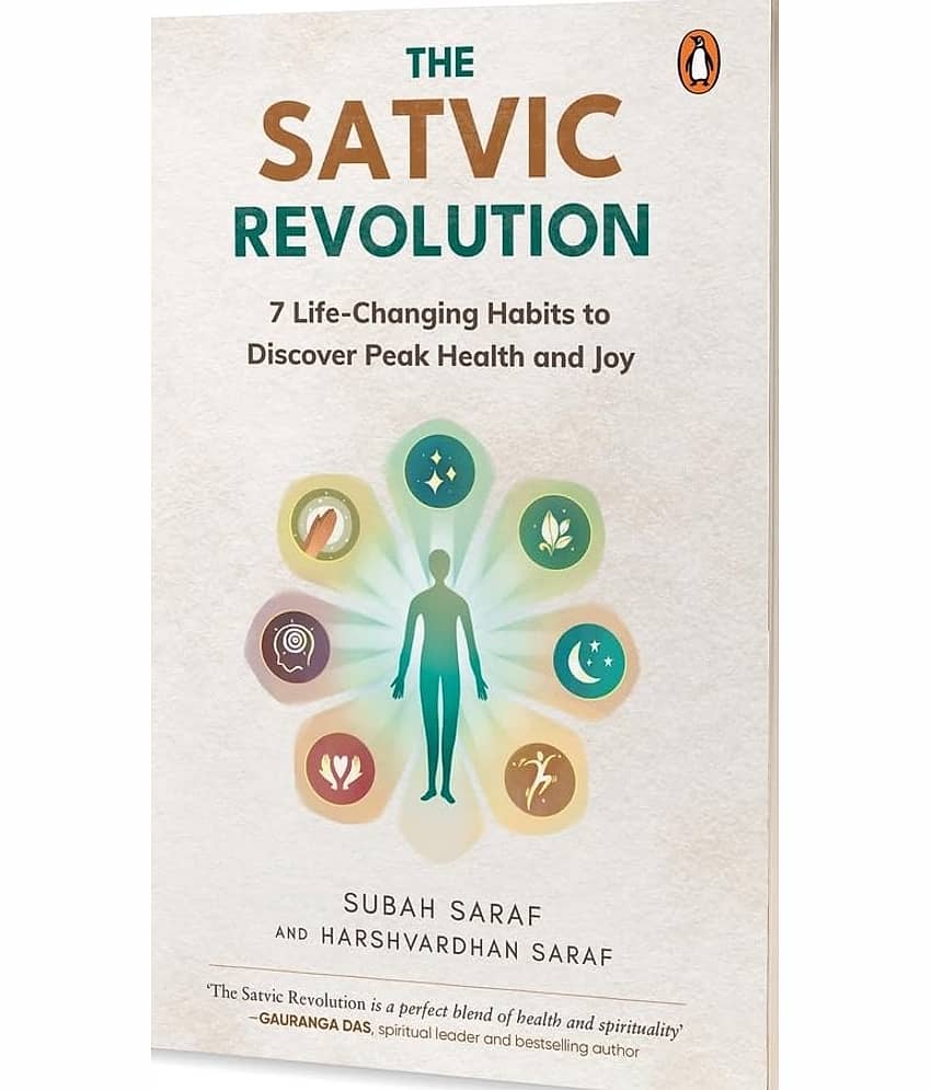 The Satvic Revolution: 7 Life-Changing Habits to Discover Peak Health and Joy