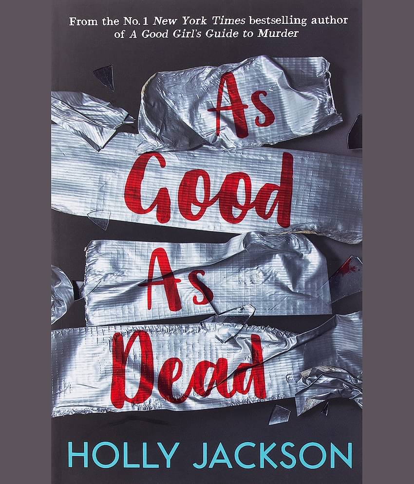 As Good As Dead: The brand new and final book in the YA thriller trilogy that everyone is talking about...: Book 3 (A Good Girl’s Guide to Murder)