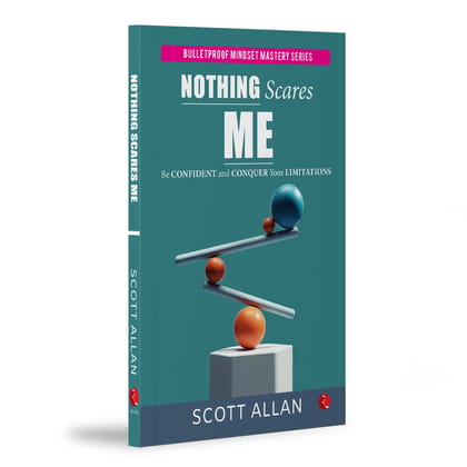 Nothing Scares Me: Be Confident and Conquer Yourimitations Nothing Scares Me: Be Confident and Conquer Yourimitations