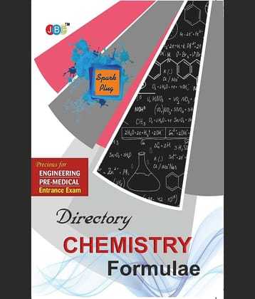 DIRECTORY’–“CHEMISTRY FORMULAE”:— PRECIOUS FOR ENGINEERING AND PRE-MEDICAL ENTRANCE EXAM