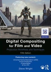 Digital Compositing for Film and Video Production Workflows and Techniques 5th Edition
