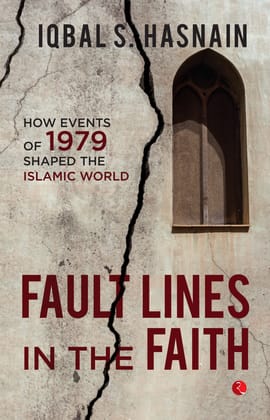 Faultines in the Faith: How Events of 1979 Shaped the Islamic World
