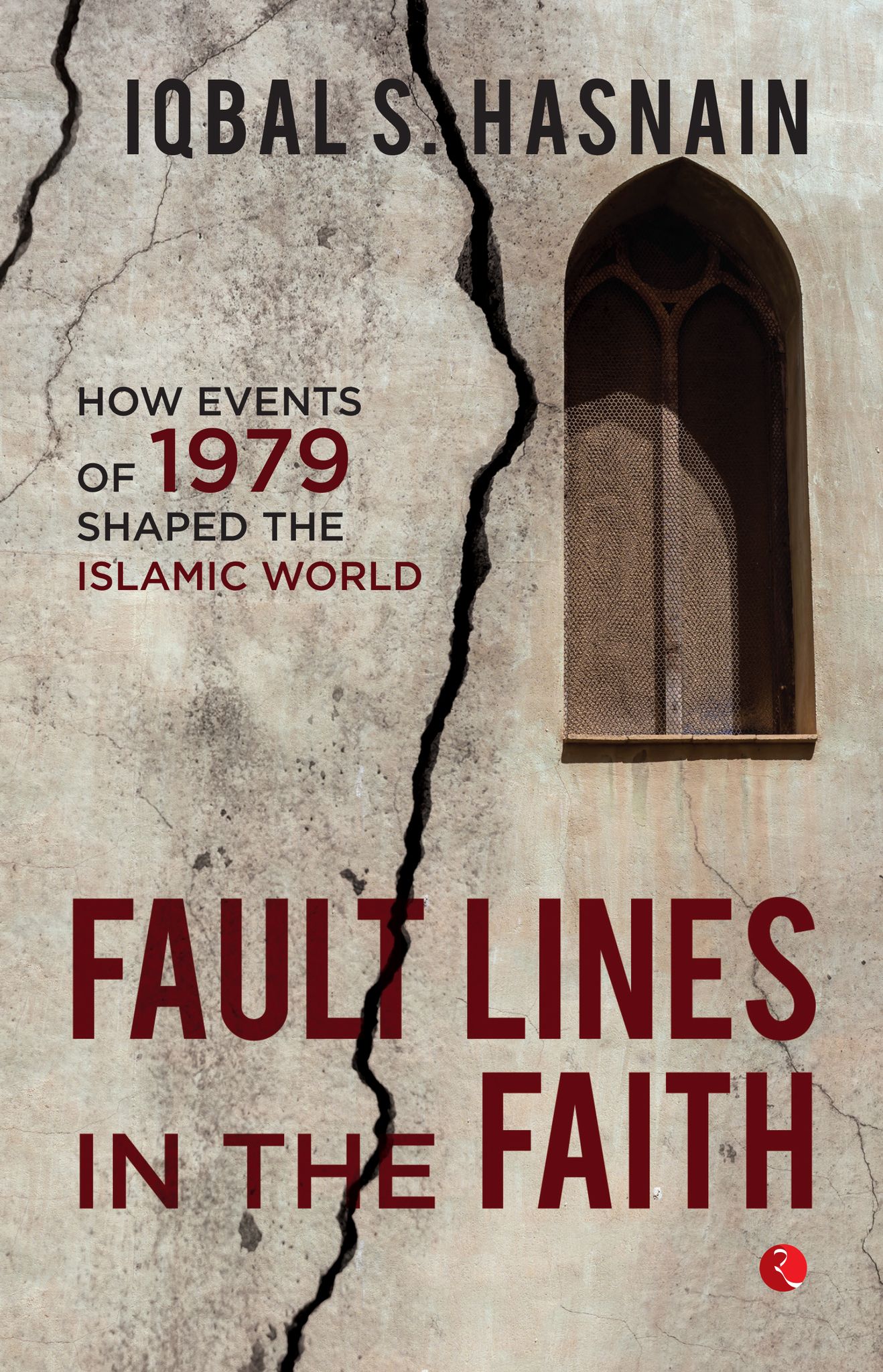 Faultines in the Faith: How Events of 1979 Shaped the Islamic World
