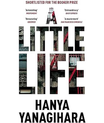 A Little Life Novel By Hanya Yanagihara