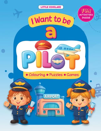 I want to be a PILOT [Paperback] [Mar 02, 2026] Alok Gupta