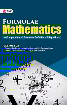 Formulae Mathematics: A Compendium of Formulae, Definitions and Equations - Useful for Engineering Entrance & School Curricula