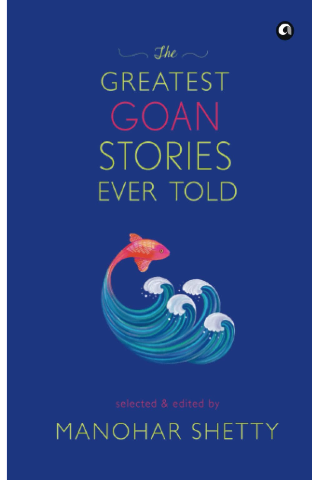 THE GREATEST GOAN STORIES EVER TOLD