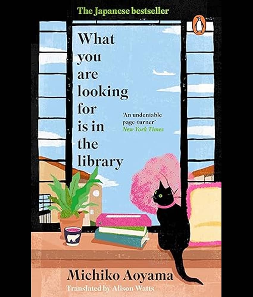 What You Are Looking for is in the Library Paperback – 20 June 2024 by Michiko Aoyama (Author), Alison Watts (Translator)